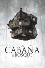 La cabaña en el bosque / la cabaña del terror