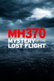 MH370: Mystery of the Lost Flight