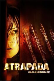 Atrapada / Burning bright