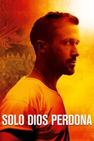 Only God Forgives / Solo Dios perdona