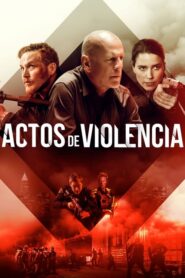 Actos de violencia / Acts of Violence